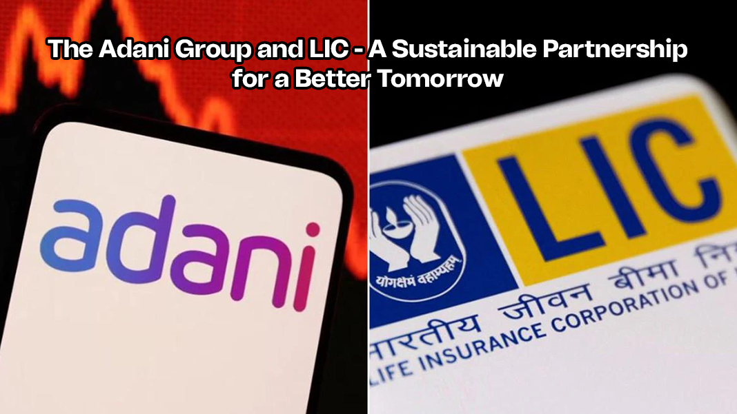Adani Group and LIC - A Sustainable Partnership for a Better Tomorrow