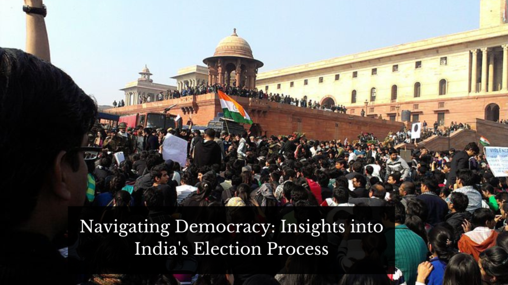Navigating Democracy: Insights into India's Election Process