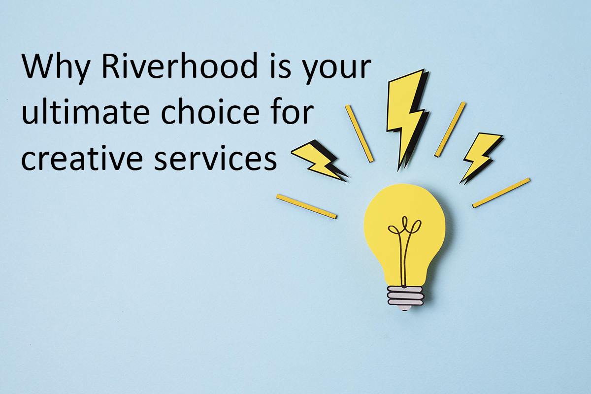 Why Riverhood is your ultimate choice for creative services