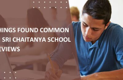 Things Found Common in Sri Chaitanya School Reviews