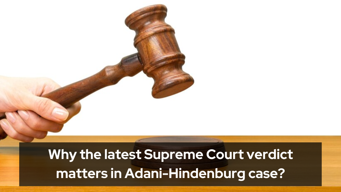 Why the latest Supreme Court verdict matters in Adani-Hindenburg case