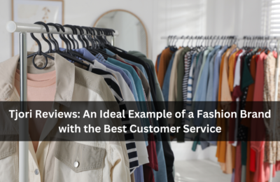 Tjori Reviews: An Ideal Example of a Fashion Brand with the Best Customer Service