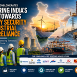 Indian conglomerates driving energy security and industrial self-reliance through power, mining, manufacturing, infrastructure and renewable energy.